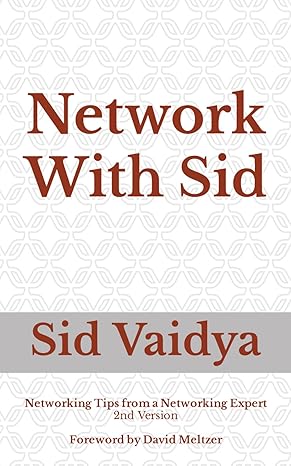 network with sid networking tips from a networking expert 1st edition sid vaidya mba b08gdk9m1v,