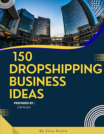 150 dropshipping business ideas the easiest way to sell online 1st edition zula russo b0c12dct4k,