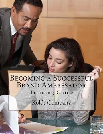 becoming a successful brand ambassador training guide 1st edition kolds beverage company 1507816383,