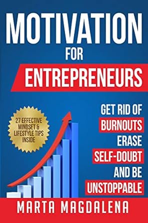 motivation for entrepreneurs 27 critical secrets to becoming unstoppable even if you are feeling stuck 1st