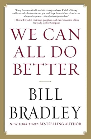 we can all do better 1st edition bill bradley 1593157290, 978-1593157296