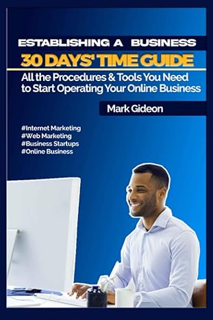 establishing a business in 30 days time guide all the procedures and tools you need to start operating your