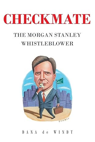 checkmate the morgan stanley whistle blower 1st edition dana de windt b0c7341vyl, 979-8887635910