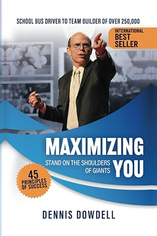 maximizing you stand on the shoulders of giants 1st edition dennis dowdell b0bryqp2ww, 979-8822900691