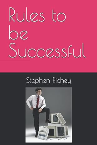 rules to be successful 1st edition mr stephen lowell richey b0b1f9gv22, 979-8831292220