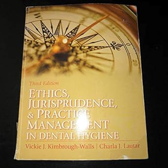 ethics jurisprudence and practice management in dental hygiene 1st edition vickie kimbrough ,charla lautar