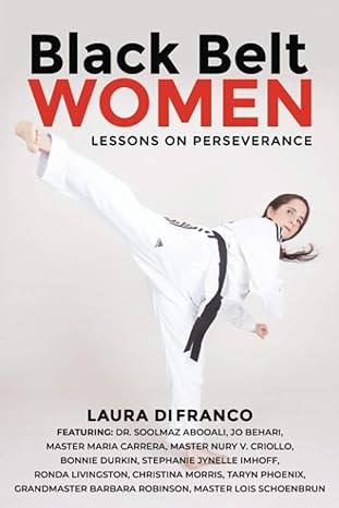 black belt women lessons on perseverance 1st edition laura di franco 1954047126, 978-1954047129