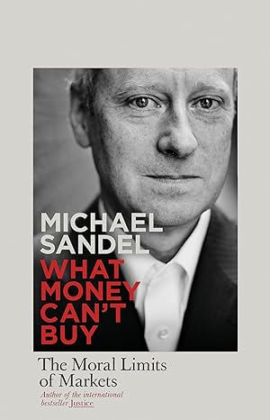 what money cant buy 1st edition michael j sandel 1846144728, 978-1846144721