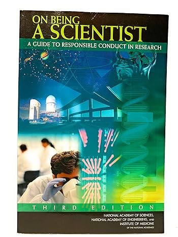 on being a scientist a guide to responsible conduct in research third edition 3rd edition institute of