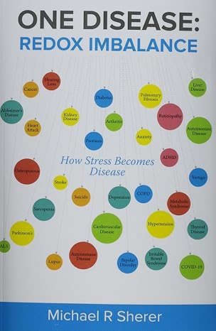 one disease redox imbalance how stress becomes disease 1st edition michael r sherer 1954234015, 978-1954234017