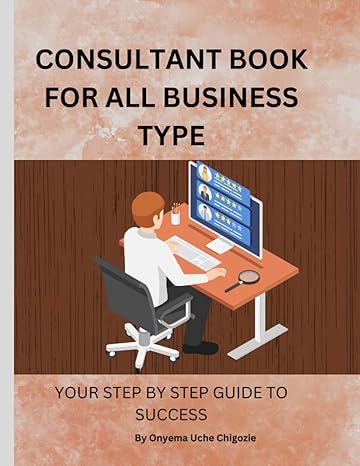 consultant book for all business type your step by step guide to success 1st edition onyema uche chigozie