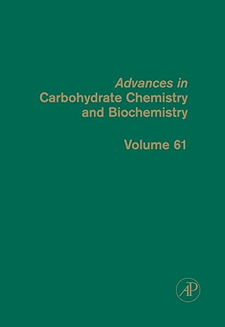 advances in carbohydrate chemistry and biochemistry volume 61 1st edition derek horton 0123886422,