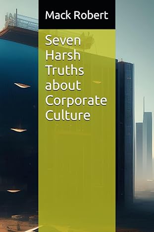 seven harsh truths about corporate culture 1st edition mack robert b0c6p8fp66, 979-8396717633