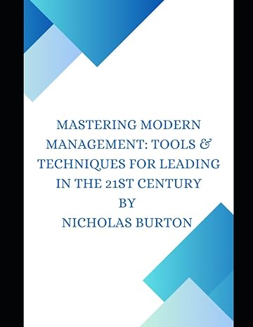 mastering modern management tools and techniques for effective leadership in the 21st century 1st edition mr