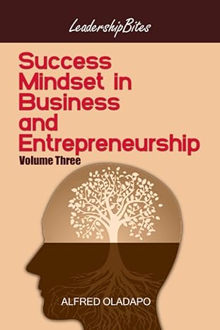 success mindset in business and entrepreneurship volume three 1st edition alfred oladapo b0c7s5qvc4,