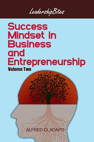 success mindset in business and entrepreneurship volume two 1st edition alfred oladapo b0c81kbxcd,