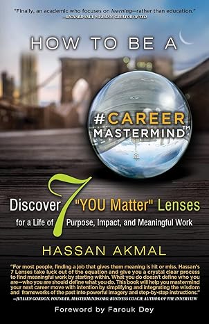 how to be a career mastermind discover 7 you matter lenses for a life of purpose impact and meaningful work