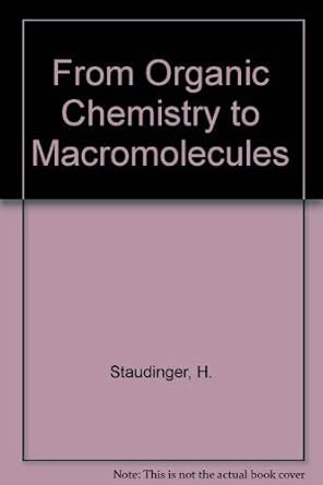 from organic chemistry to macromolecules a scientific autobiography based on my original papers 1st edition