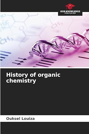 history of organic chemistry 1st edition ouksel louiza 6206558444, 978-6206558446