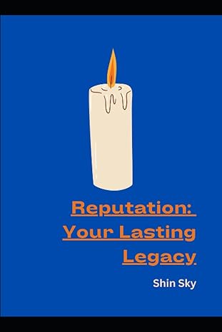 reputation your lasting legacy 1st edition shin sky b0c87gp91s, 979-8398476590