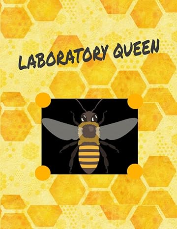 laboratory queen bee leave 1st edition paper work and play publishing 979-8805382957