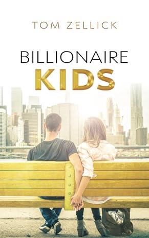 billionaire kids 1st edition tom zellick b099zp98dp, 979-8671164398