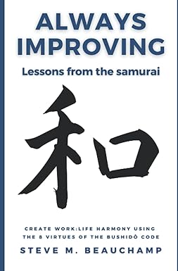 always improving lessons from the samurai 1st edition steve michael beauchamp b0b92lf2mf, 979-8843156138