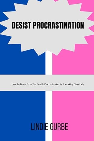 desist procrastination how to desist from the deadly procrastination as a working class lady 1st edition