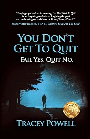 you dont get to quit fail yes quit no 1st edition tracey powell b0bhnczcpt, 979-8885810609