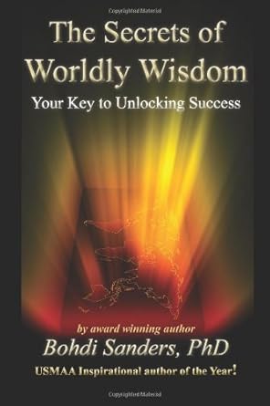 the secrets of worldly wisdom your key to unlocking success 1st edition bohdi sanders 193788404x,