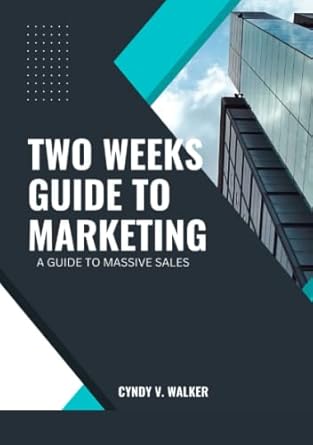 two weeks guide to marketing a guide to massive sales 1st edition cyndy v walker b0c47yqxtx, 979-8393526832