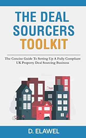 the deal sourcers toolkit the concise guide to setting up a fully compliant uk property deal sourcing