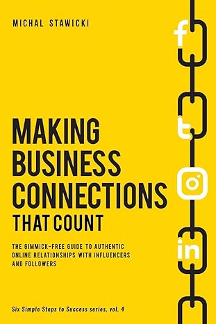 making business connections that count the gimmick free guide to authentic online relationships with