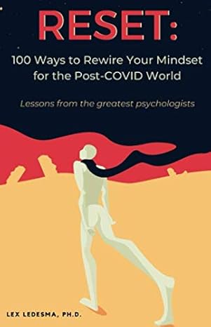 reset 100 ways to rewire your mindset for the post covid world lessons from the greatest psychologists 1st