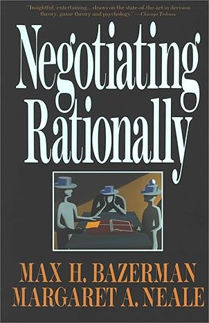 negotiating rationally 1st edition max h bazerman ,margaret neale 0029019869, 978-0029019863