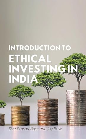 introduction to ethical investing in india 1st edition siva prasad bose ,joy bose b0bvmx8z1h, 979-8215925485