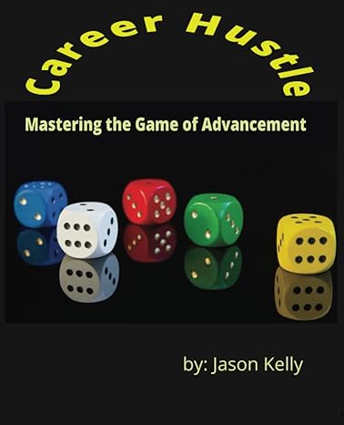 career hustle mastering the game of advancement 1st edition jason kelly b0bzfghqx5, 979-8388556868