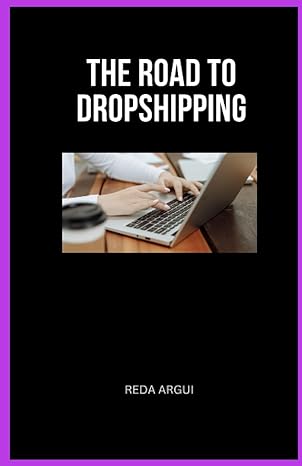 the road to dropshipping start your business 1st edition reda argui b0c9sbnygj, 979-8850934170