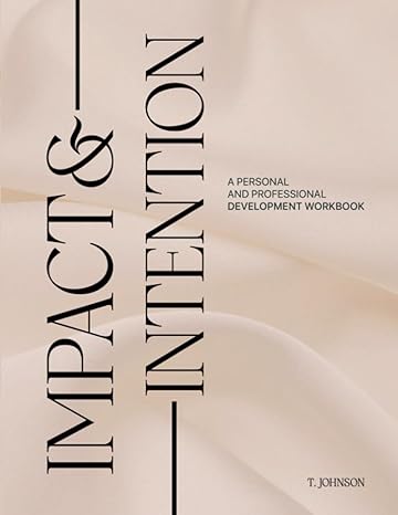 impact and intention embrace your strength and empower your growth 1st edition t johnson ,alicia carr