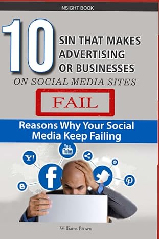 10 sin that makes advertising or business on social media sites fails reasons why your social media keep