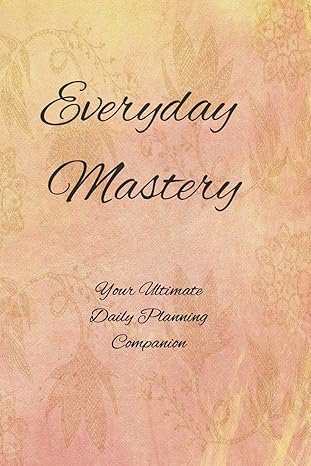 everyday mastery your ultimate daily planning companion 1st edition mr lachlan andrews b0cs6hx6qm