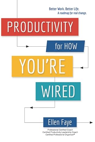 productivity for how youre wired better work better life 1st edition ellen faye b0bcsls6sb, 979-8218054342