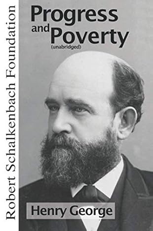 progress and poverty centenary edition an inquiry into the cause of industrial depressions and of increase of