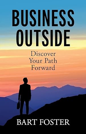 businessoutside discover your path forward 1st edition bart foster 1544530757, 978-1544530758