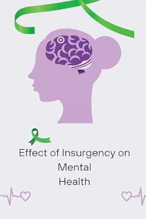 effect of insurgency on mental health 1st edition hilton mason b0cs7pcpfy, 979-8869116482