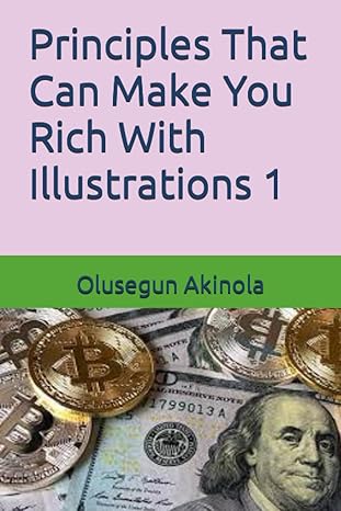 principles that can make you rich with illustrations 1 1st edition olusegun akinola b0cc4kpqmr, 979-8852707208