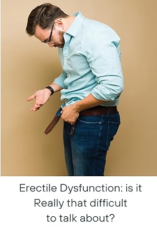 erectile dysfunction is it really that difficult to talk about is it eally that difficult to talk about 1st