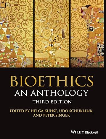 bioethics 3e an anthology 3rd edition helga kuhse ,udo scha klenk ,peter singer 1118941500, 978-1118941508