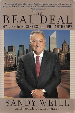 the real deal my life in business and philanthropy 1st edition weill sandy, kraushaar judah s ,judah s