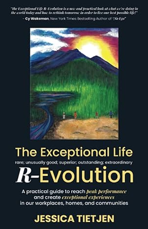 the exceptional life r evolution a practical guide to reach peak performance and create exceptional